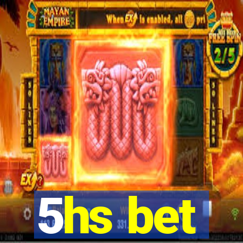 5hs bet
